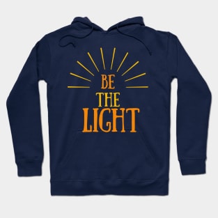 Be The Light | Christian Be The Light Hoodie